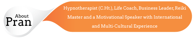 Hypnotherapist (C.Ht.), Life Transformation Coach, Business LEader, Reiki Master and a Motivational Speaker with International and Multi-Cultural Experience